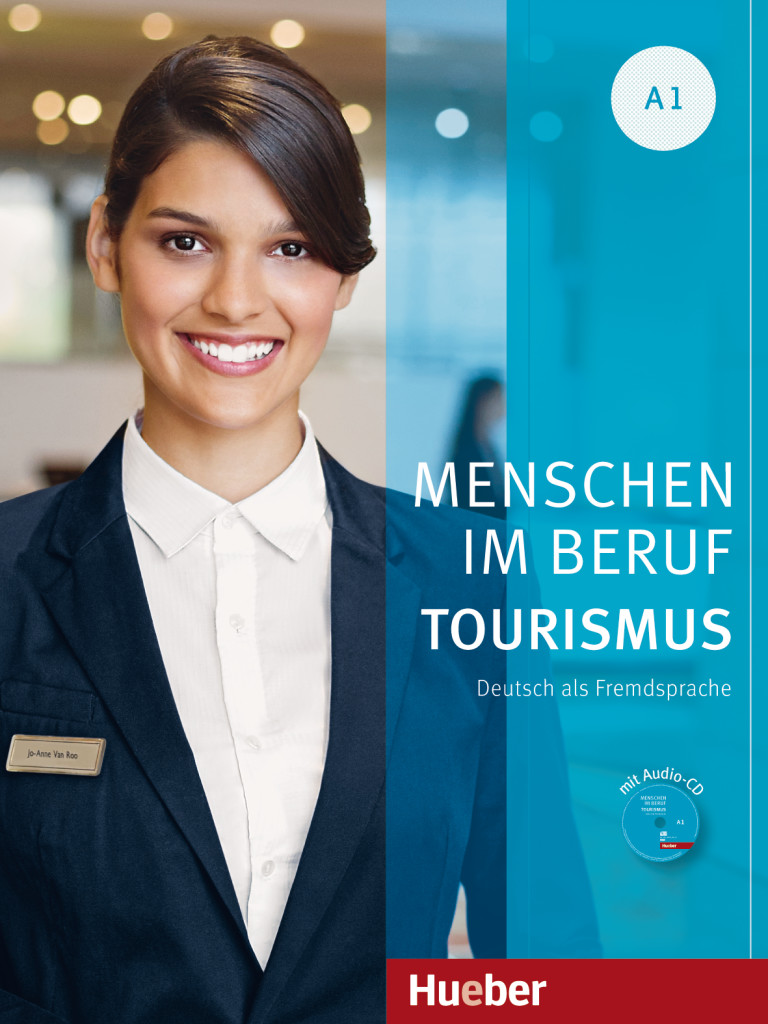 Menschen im Beruf - Tourismus A1, Kursbuch mit Übungsteil und Audio-CD, ISBN 978-3-19-101424-7