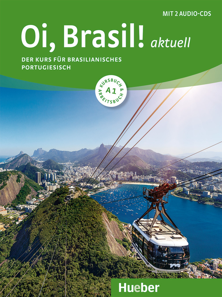 Oi, Brasil! aktuell A1, Kurs- und Arbeitsbuch mit 2 Audio-CDs, ISBN 978-3-19-105420-5