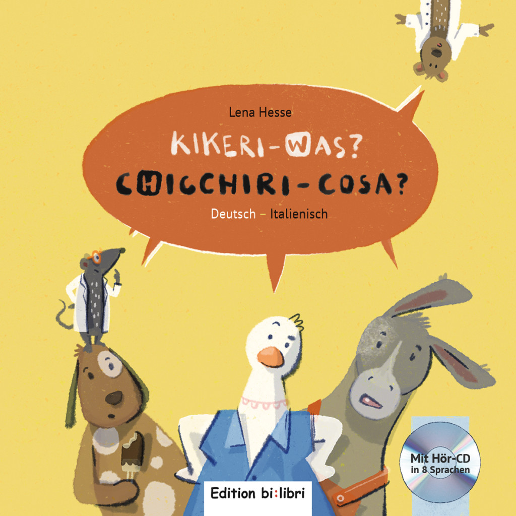 Kikeri – was?, Kinderbuch Deutsch-Italienisch mit Audio-CD in acht Sprachen, ISBN 978-3-19-759598-6